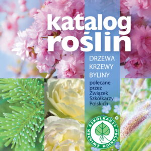 KATALOG ROŚLIN polecany przez Związek Szkółkarzy Polskich